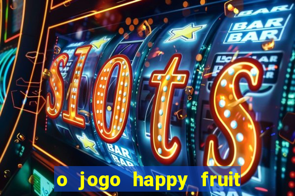 o jogo happy fruit fusion paga mesmo